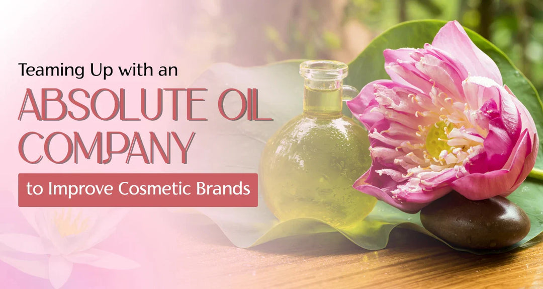 Partnering with an Absolute Oil Company: Boon or Bane for Cosmetic Products?